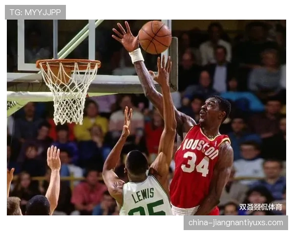 哈基姆·奥拉朱旺内线脚步变化提升篮下得分效率明显